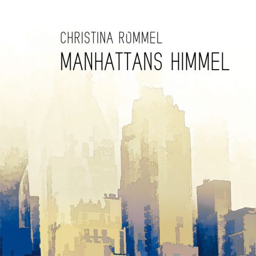 Christina Rommel - Manhattans Himmel