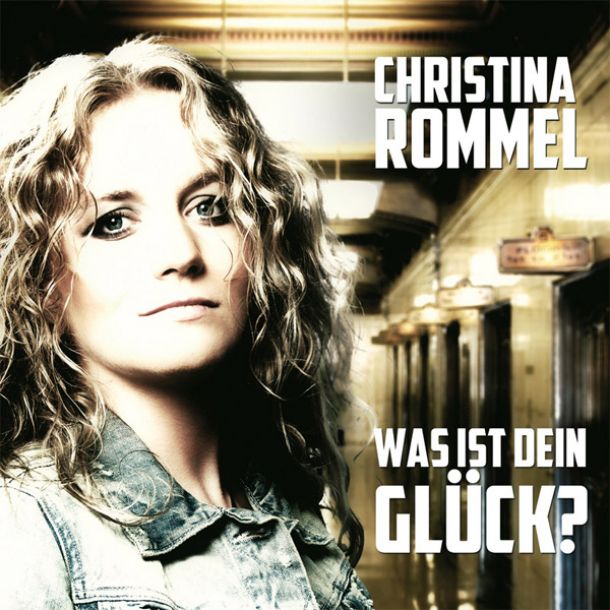 Christina Rommel Was ist dein Glück? 